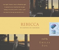 Rebecca written by Daphne Du Maurier performed by Emilia Fox on CD (Abridged)